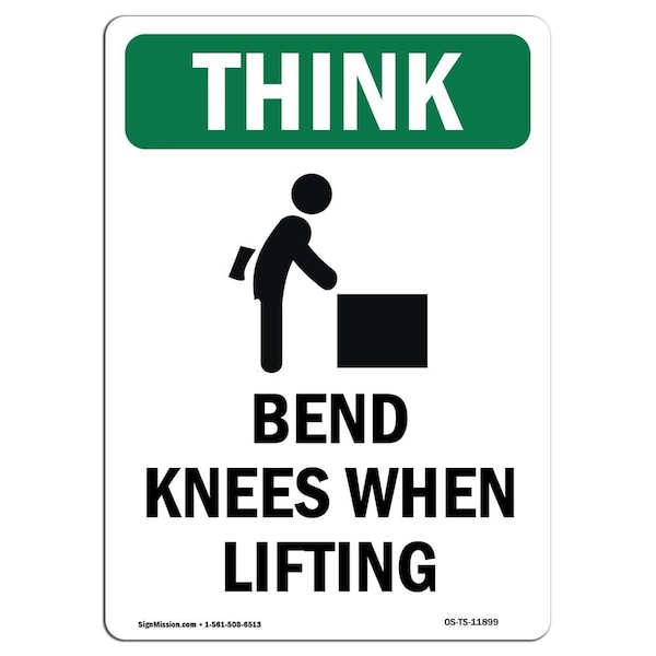OSHA THINK Sign, Bend Knees When Lifting, 18in X 12in Rigid Plastic, 12" W, 18" L, Portrait